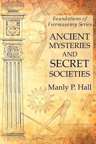 Cover image for Ancient Mysteries and Secret Societies: Foundations of Freemasonry Series