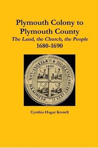 Cover image for Plymouth Colony to Plymouth County