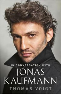 Cover image for Jonas Kaufmann: In Conversation With