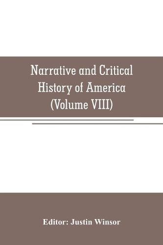Cover image for Narrative and Critical History of America (Volume VIII)
