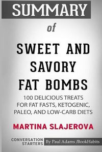 Cover image for Summary of Sweet and Savory Fat Bombs by Martina Slajerova: Conversation Starters