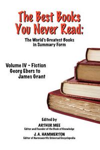 Cover image for THE Best Books You Never Read: Vol IV - Fiction - Ebers to Grant