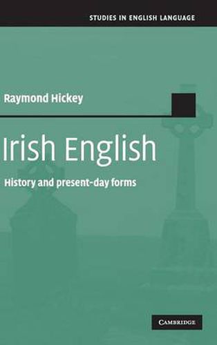 Cover image for Irish English: History and Present-Day Forms