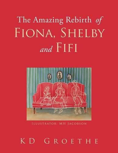 The Amazing Rebirth of Fiona, Shelby & Fifi