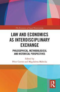 Cover image for Law and Economics as Interdisciplinary Exchange: Philosophical, Methodological and Historical Perspectives