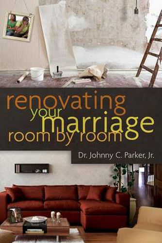 Cover image for Renovating Your Marriage Room By Room