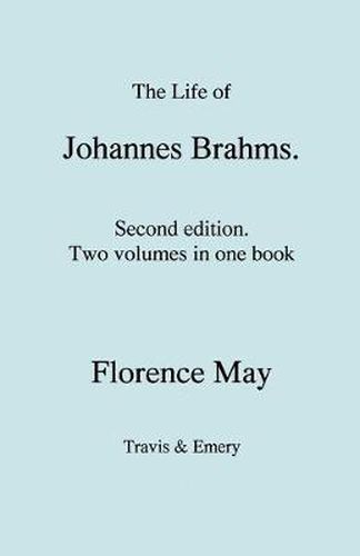 The Life of Johannes Brahms. Second Edition, Revised. (Volumes 1 and 2 in One Book). (First Published 1948).