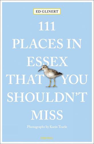 111 Places in Essex That You Shouldn't Miss