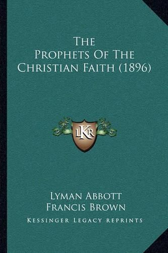 The Prophets of the Christian Faith (1896)