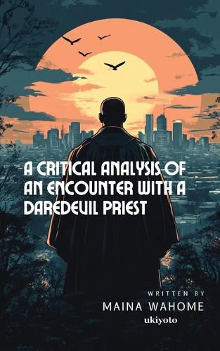 Cover image for A CRITICAL ANALYSIS OF AN ENCOUNTER WITH A DAREDEVIL PRIEST (Edition1)