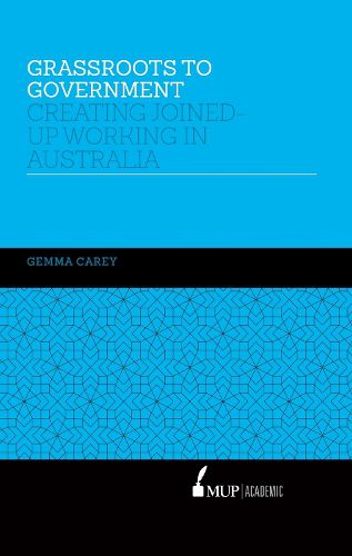 Cover image for Grassroots to Government: Creating joined-up working in Australia