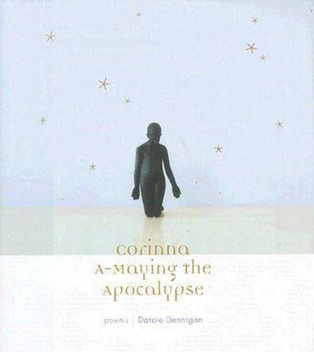 Cover image for Corinna A-Maying the Apocalypse: Poems