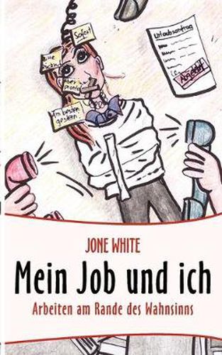 Cover image for Mein Job und ich: Arbeiten am Rande des Wahnsinns