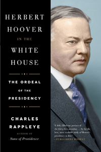 Cover image for Herbert Hoover in the White House: The Ordeal of the Presidency