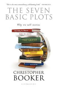 Cover image for The Seven Basic Plots: Why We Tell Stories