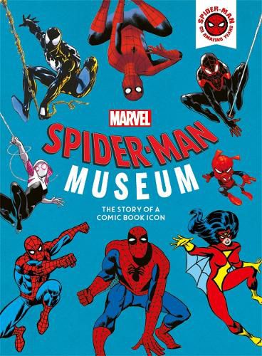 Marvel Spider-Man Museum: The Story of a Marvel Comic Book Icon