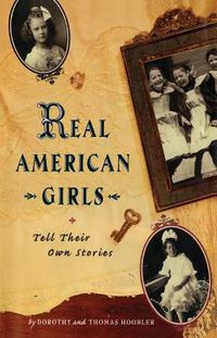 Cover image for Real American Girls Tell Their Own Stories: Messages from the Heart and Heartland