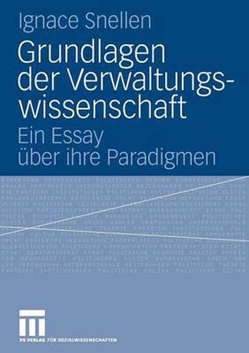 Cover image for Grundlagen Der Verwaltungswissenschaft: Ein Essay UEber Ihre Paradigmen