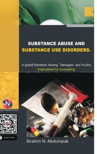 Cover image for Substance Abuse and Substance Use Disorders. A Global Pandemic among Teenagers and Youths: Implications for Counseling