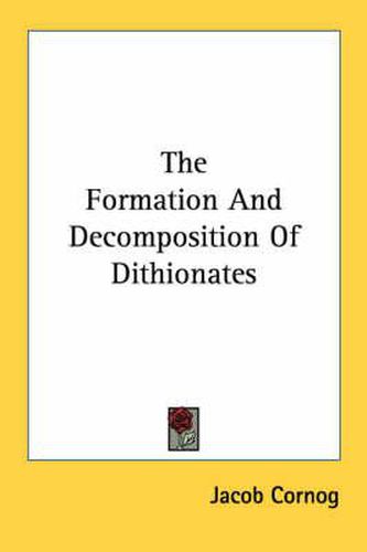 Cover image for The Formation and Decomposition of Dithionates