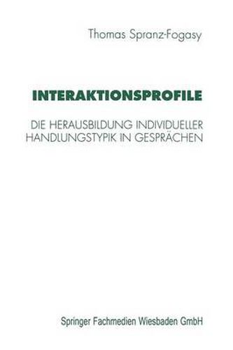 Cover image for Interaktionsprofile: Die Herausbildung Individueller Handlungstypik in Gesprachen