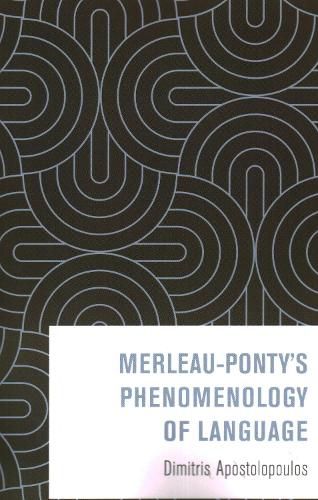 Merleau-Ponty's Phenomenology of Language