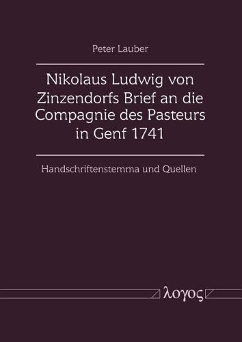 Cover image for Nikolaus Ludwig Von Zinzendorfs Brief an Die Compagnie Des Pasteurs in Genf 1741: Handschriftenstemma Und Quellen
