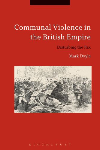 Cover image for Communal Violence in the British Empire: Disturbing the Pax