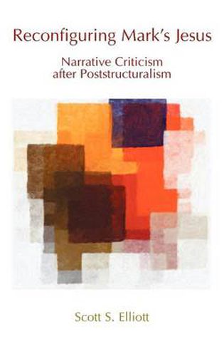 Cover image for Reconfiguring Mark's Jesus: Narrative Criticism After Poststructuralism