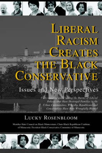 Cover image for Liberal Racism Creates the Black Conservative: Issues and New Perspectives