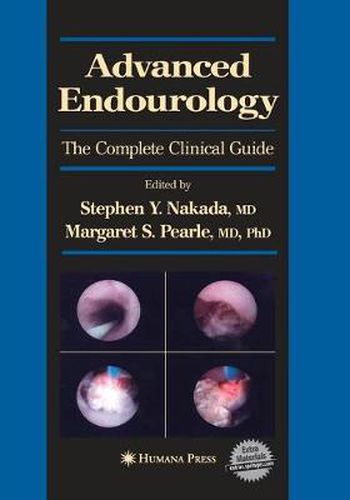 Cover image for Advanced Endourology: The Complete Clinical Guide