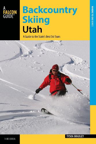 Cover image for Backcountry Skiing Utah: A Guide to the State's Best Ski Tours