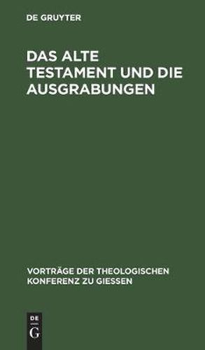 Cover image for Das Alte Testament und die Ausgrabungen