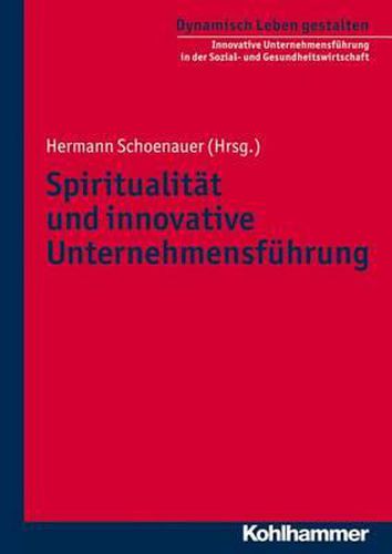 Spiritualitat Und Innovative Unternehmensfuhrung