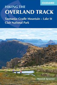 Cover image for Hiking the Overland Track: Tasmania: Cradle Mountain-Lake St Clair National Park