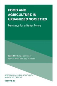 Cover image for Food and Agriculture in Urbanized Societies: Pathways for a Better Future
