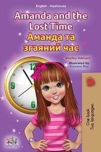 Cover image for Amanda and the Lost Time (English Ukrainian Bilingual Children's Book)