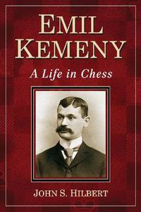 Cover image for Emil Kemeny: A Life in Chess