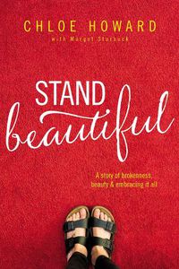 Cover image for Stand Beautiful: A story of brokenness, beauty and embracing it all