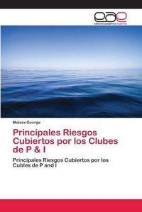 Cover image for Principales Riesgos Cubiertos por los Clubes de P & I