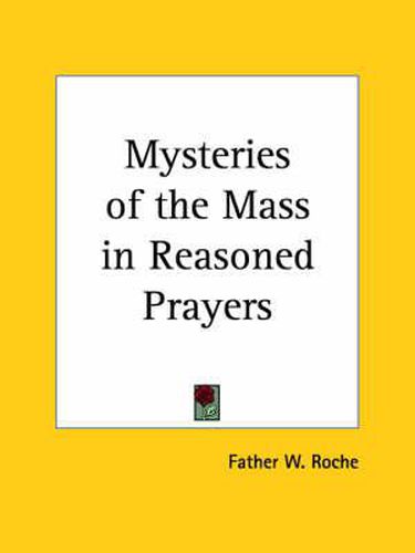 Cover image for Mysteries of the Mass in Reasoned Prayers (1915)