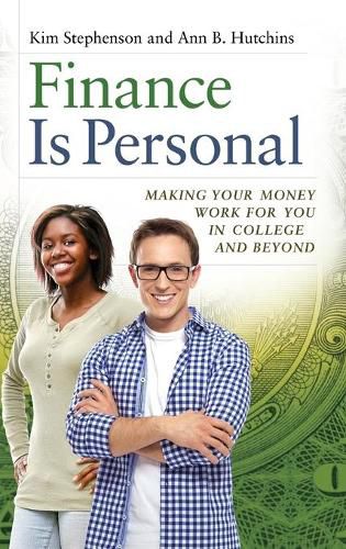 Cover image for Finance Is Personal: Making Your Money Work for You in College and Beyond