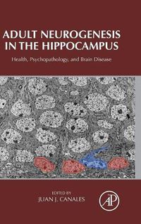 Cover image for Adult Neurogenesis in the Hippocampus: Health, Psychopathology, and Brain Disease