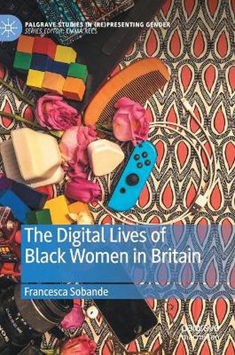 Cover image for The Digital Lives of Black Women in Britain