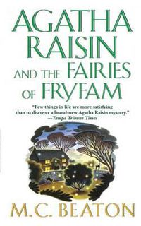 Cover image for Agatha Raisin and the Fairies of Fryfam: An Agatha Raisin Mystery