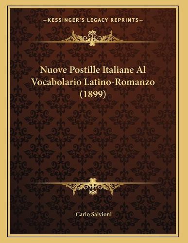 Cover image for Nuove Postille Italiane Al Vocabolario Latino-Romanzo (1899)