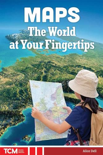 Cover image for Maps: The World at Your Fingertips