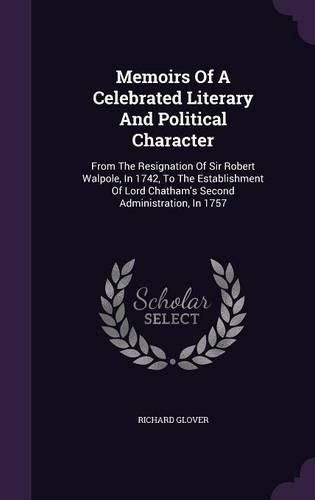 Cover image for Memoirs Of A Celebrated Literary And Political Character