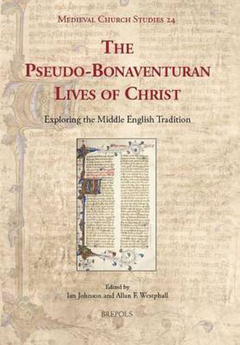 The pseudo-Bonaventuran Lives of Christ: Exploring the Middle English Tradition