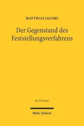 Cover image for Der Gegenstand des Feststellungsverfahrens: Rechtsverhaltnis und rechtliches Interesse bei Feststellungsstreitigkeiten vor Zivil- und Arbeitsgerichten